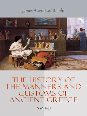 cover image of The History of the Manners and Customs of Ancient Greece (Volume 1-3)